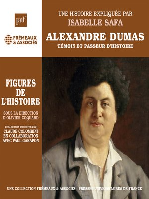 cover image of Alexandre Dumas. Témoin et passeur d'histoire